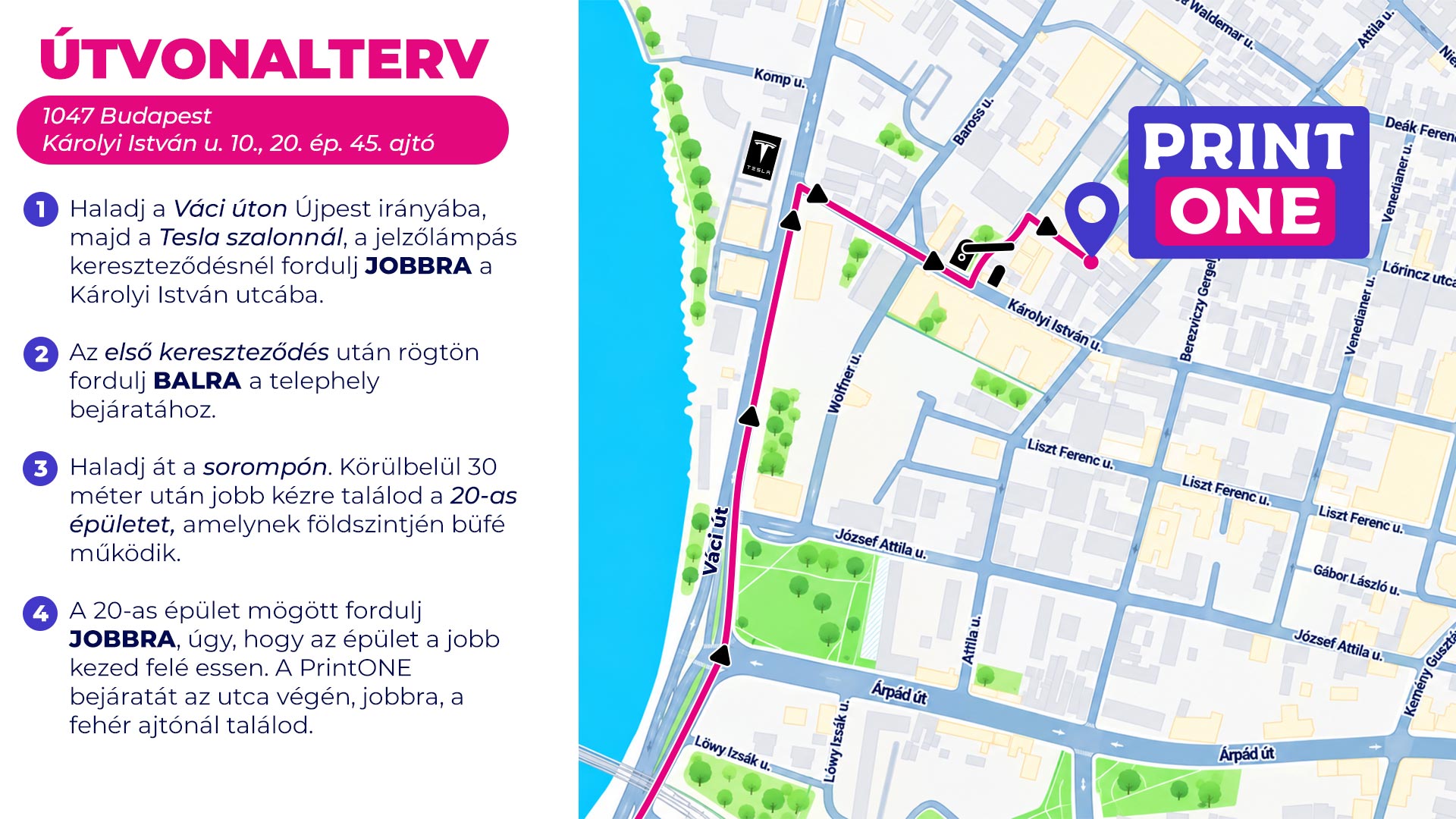 PrintONE telephely térképe – 1047 Budapest, Károlyi István u. 10.